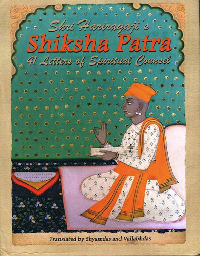 Shiksha Patra: 41 Letters of Spiritual Counsel, by Shyamdas